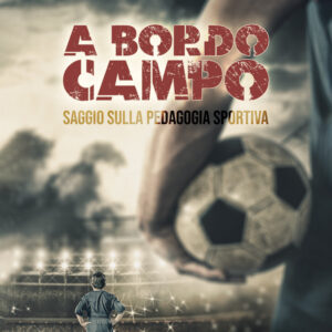 Libro A bordo campo. Saggio sulla pedagogia sportiva di Massimiliano Coluccio - ean 9788824969499 - BooksprintEdizioni