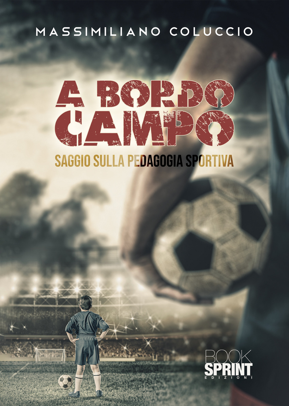 Libro A bordo campo. Saggio sulla pedagogia sportiva di Massimiliano Coluccio - ean 9788824969499 - BooksprintEdizioni