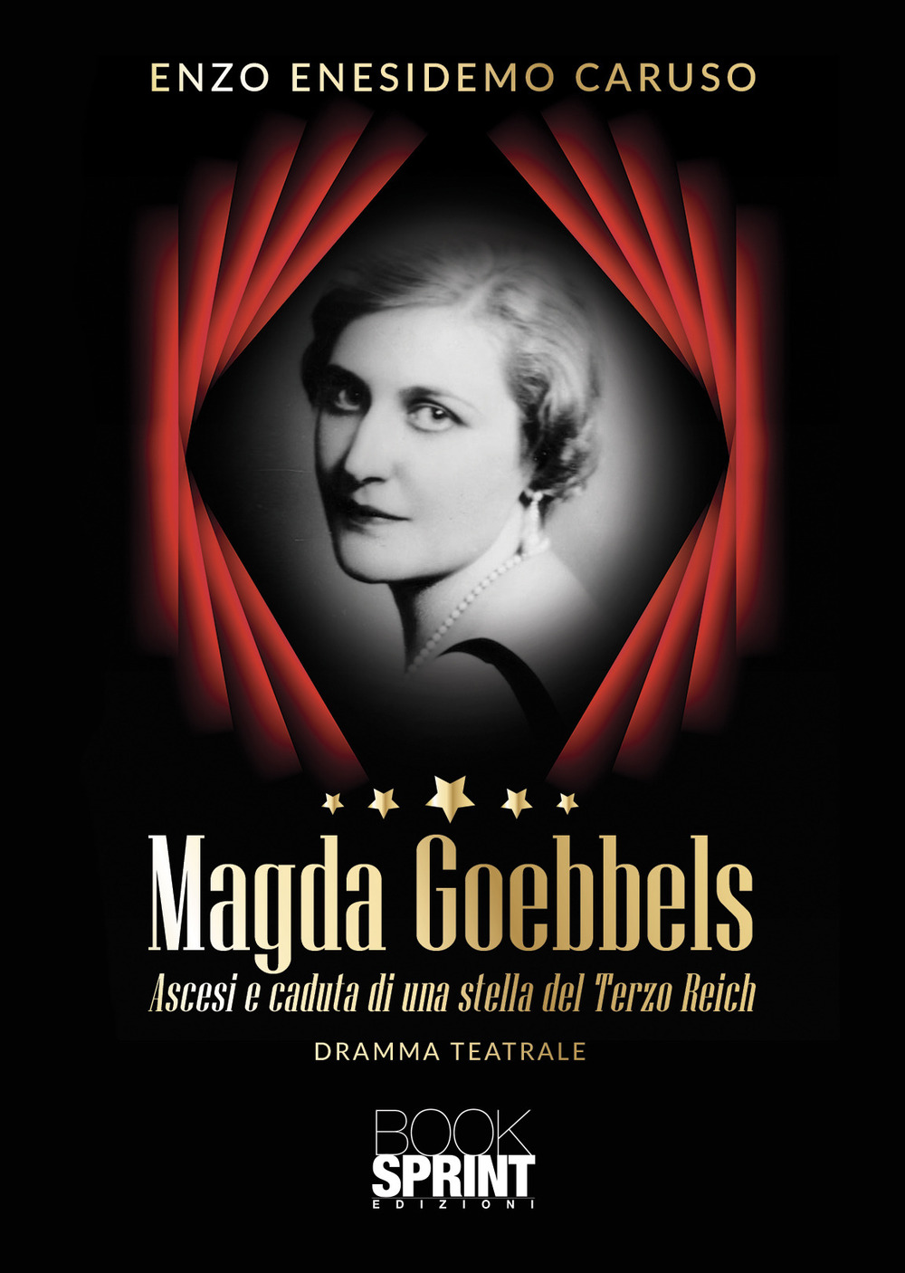 Libro Magda Goebbels. Ascesi e caduta di una stella del Terzo Reich di Enzo Enesidemo Caruso - ean 9788824969529 - BooksprintEdizioni