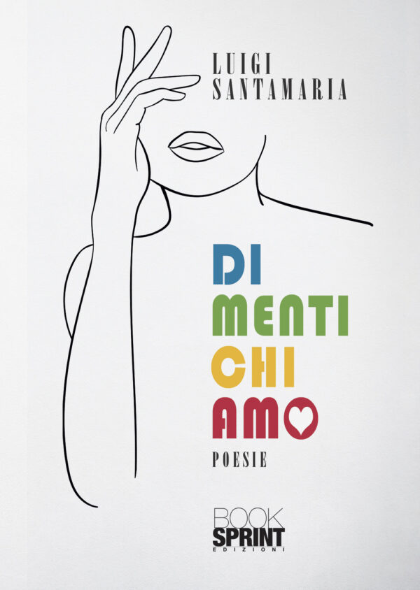Libro Dimentichiamo di Luigi Santamaria - ean 9788824969543 - BooksprintEdizioni