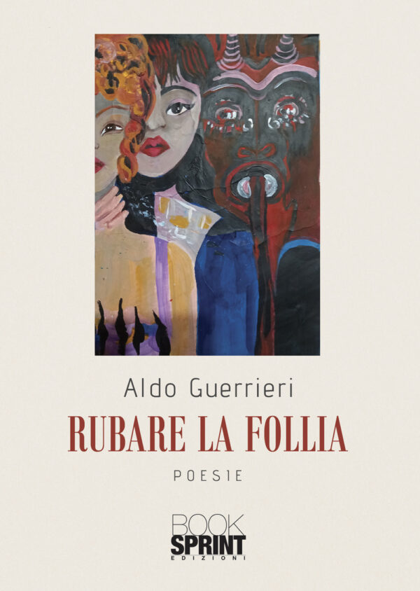 Libro Rubare la follia di Aldo Guerrieri - ean 9788824969680 - BooksprintEdizioni