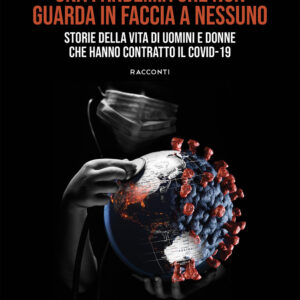Libro pandemia che non guarda in faccia a nessuno. Storie della vita di uomini e donne che hanno contratto il Covid-19 di Edmondo Cipolli - ean 9788824969864 - BooksprintEdizioni