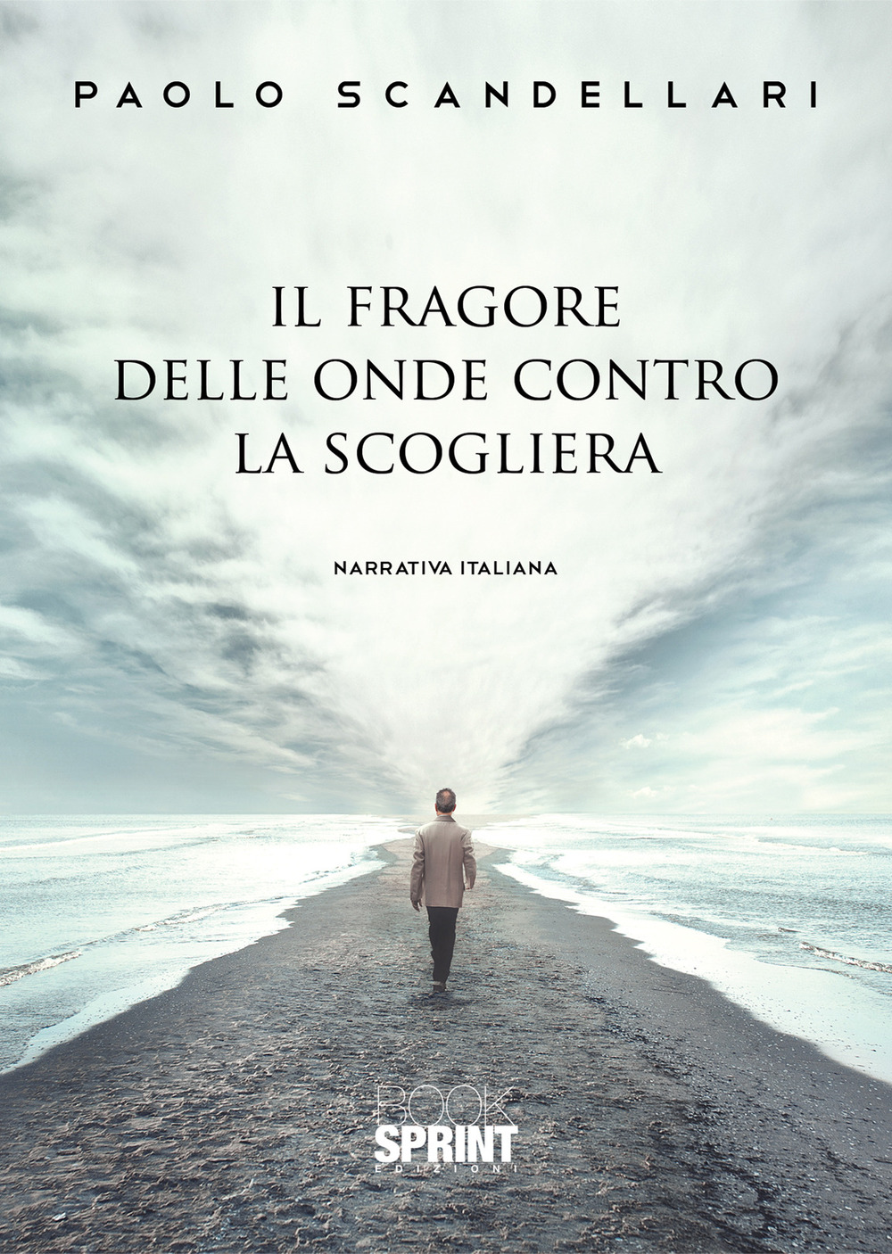 Libro fragore delle onde contro la scogliera di Paolo Scandellari - ean 9788824970297 - BooksprintEdizioni