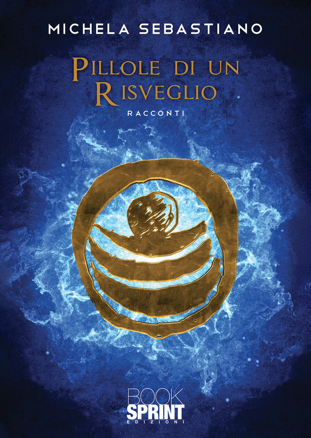 Libro Pillole di un risveglio di Michela Sebastiano - ean 9788824970433 - BooksprintEdizioni