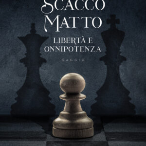 Libro Scacco matto. Libertà e onnipotenza di Endrit Vuka - ean 9788824970853 - BooksprintEdizioni