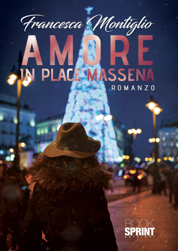 Libro Amore in Place Massena di Francesca Montiglio - ean 9788824970976 - BooksprintEdizioni