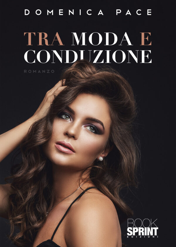 Libro Tra moda e conduzione di Domenica Pace - ean 9788824971010 - BooksprintEdizioni