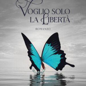 Libro Voglio solo la Libertà di Grecia D’Ambrosio - ean 9788824971089 - BooksprintEdizioni