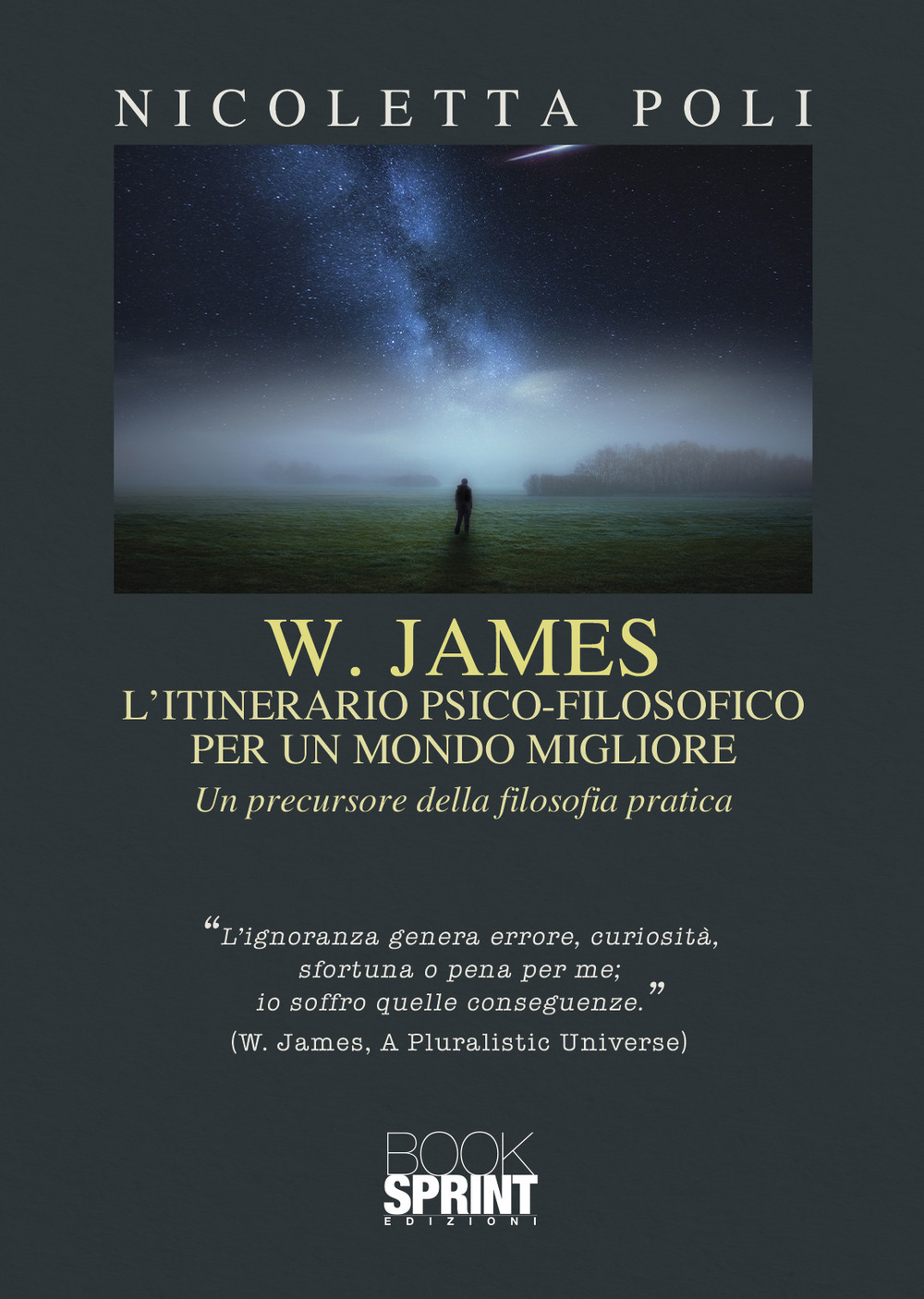 Libro W. James: l'itinerario psico-filosofico per un mondo migliore di Nicoletta Poli - ean 9788824971102 - BooksprintEdizioni