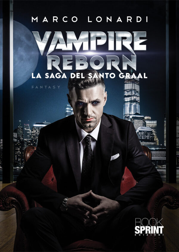 Libro Vampire reborn. La saga del Santo Graal di Marco Lonardi - ean 9788824971140 - BooksprintEdizioni