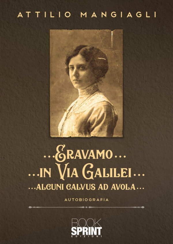 Libro Eravamo... in Via Galilei… alcuni Calvus ad Avola… di Attilio Mangiagli - ean 9788824971218 - BooksprintEdizioni