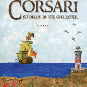 Libro Corsari. Storia di un galeone di Giorgio Lamprecht - ean 9788824971379 - BooksprintEdizioni