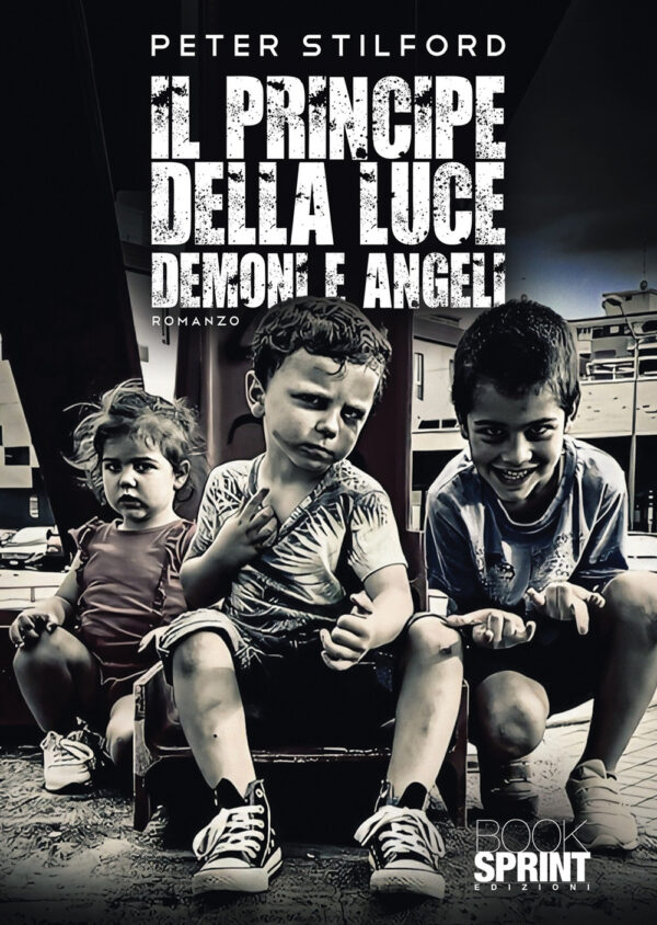 Libro principe della luce. Demoni e angeli di Peter Stilford - ean 9788824971423 - BooksprintEdizioni