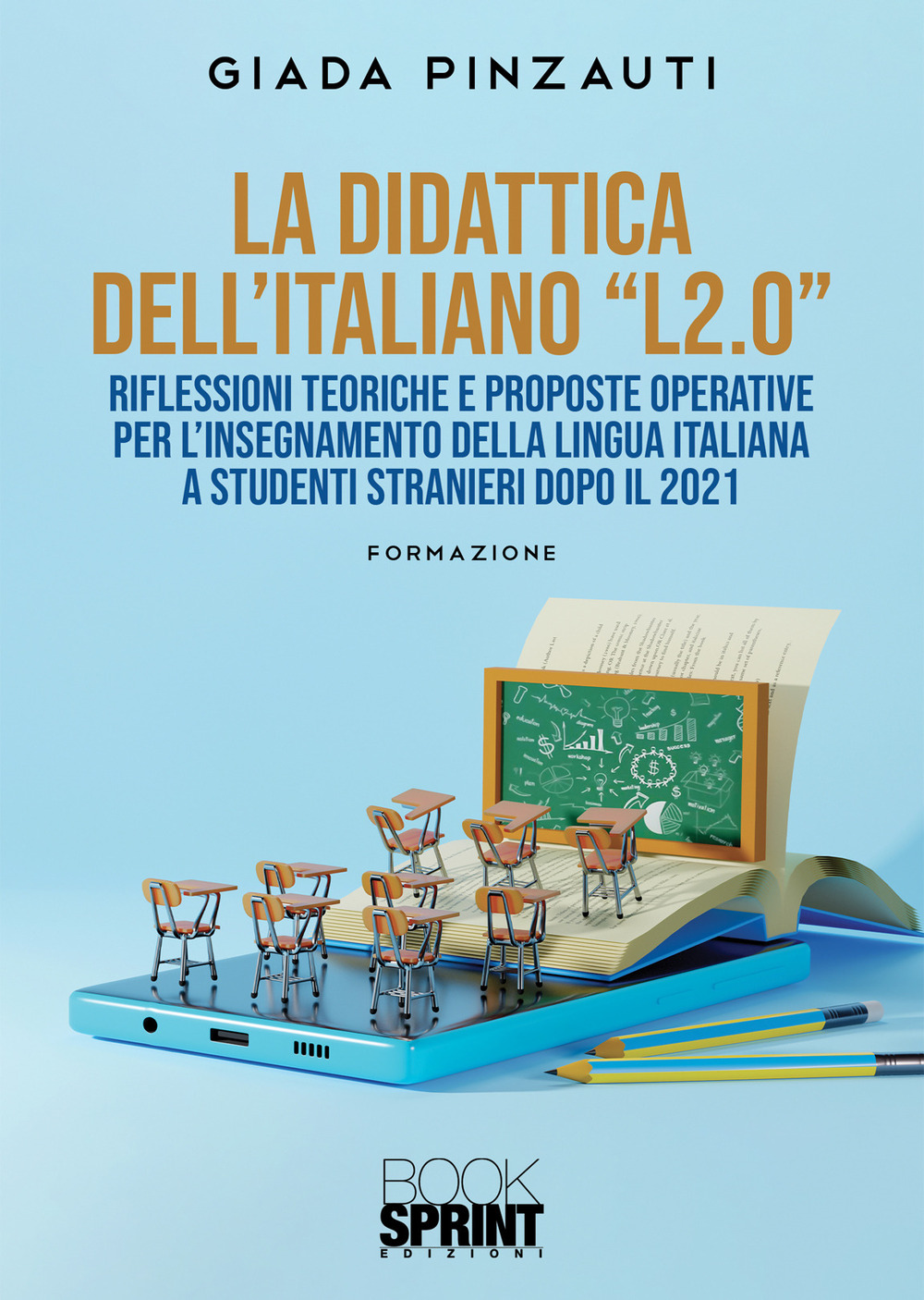 Libro didattica dell’italiano «L2.0» Riflessioni teoriche e proposte operative per l'insegnamento della lingua italiana a studenti stranieri dopo il 2021 di Giada Pinzauti - ean 9788824971492 - BooksprintEdizioni
