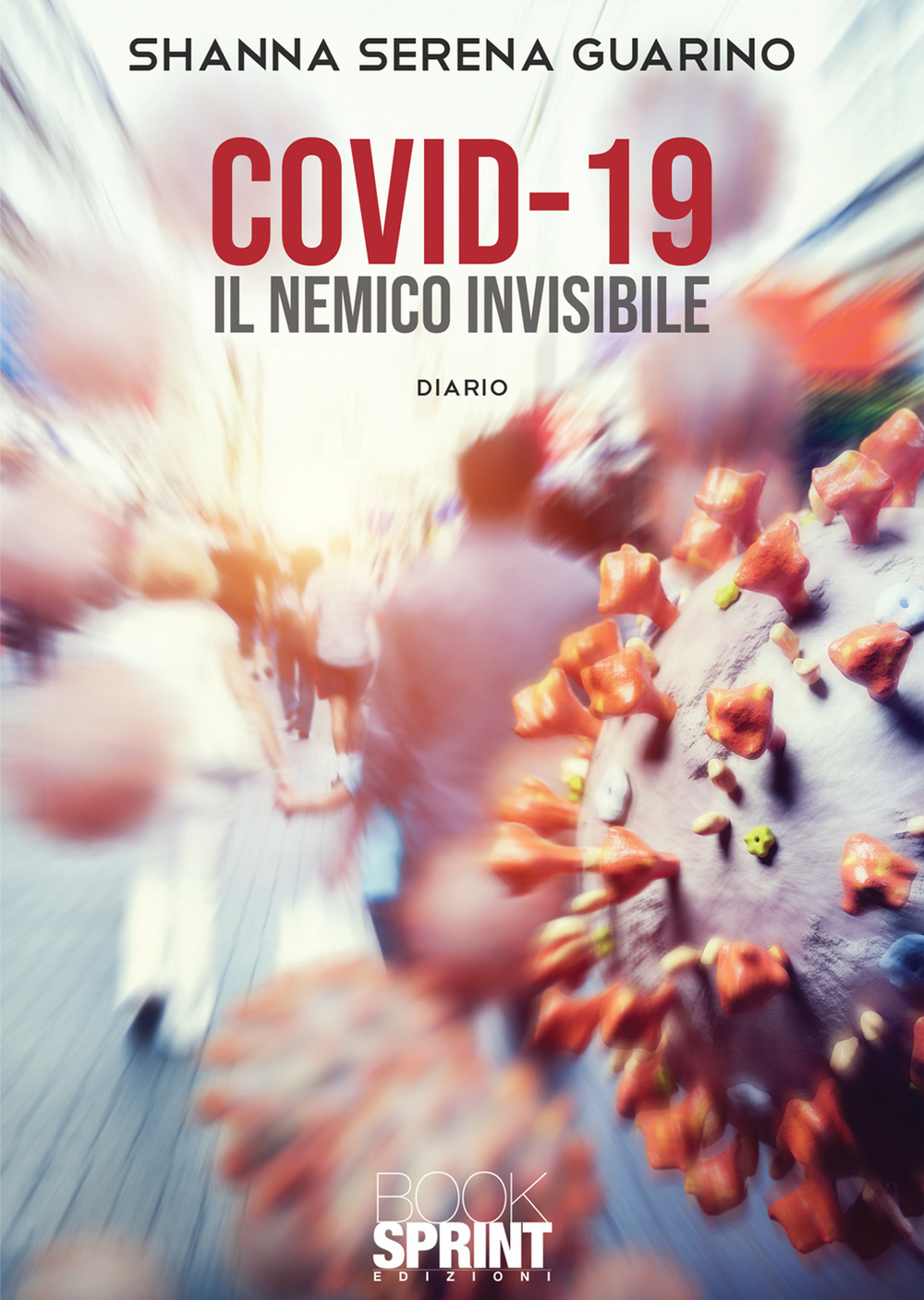 Libro Covid-19. Il nemico invisibile di Shanna Serena Guarino - ean 9788824971607 - BooksprintEdizioni
