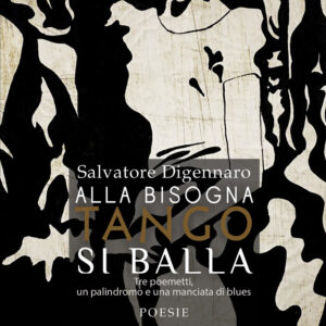 Libro Alla bisogna tango si balla di Salvatore Digennaro - ean 9788824971959 - BooksprintEdizioni