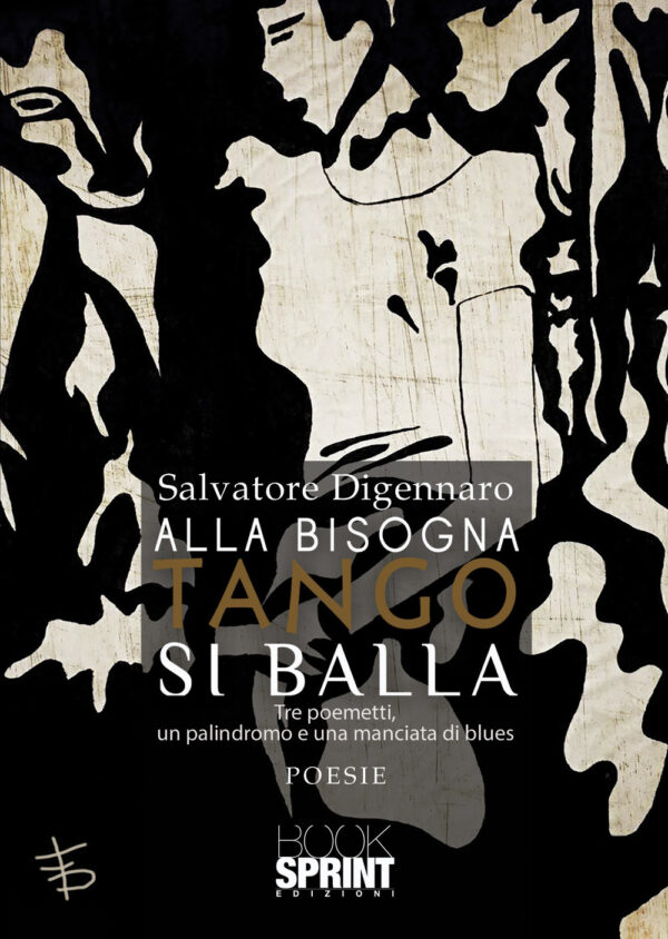 Libro Alla bisogna tango si balla di Salvatore Digennaro - ean 9788824971959 - BooksprintEdizioni