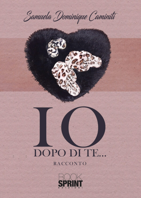 Libro Io dopo di te… di Samuela Dominique Caminiti - ean 9788824972048 - BooksprintEdizioni