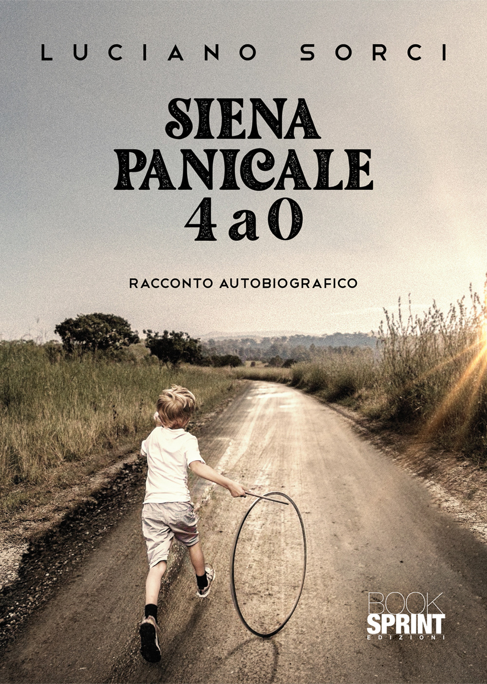 Libro Siena Panicale 4 a 0 di Luciano Sorci - ean 9788824972062 - BooksprintEdizioni
