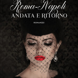 Libro Roma-Napoli andata e ritorno di Laura Malagigi - ean 9788824972116 - BooksprintEdizioni