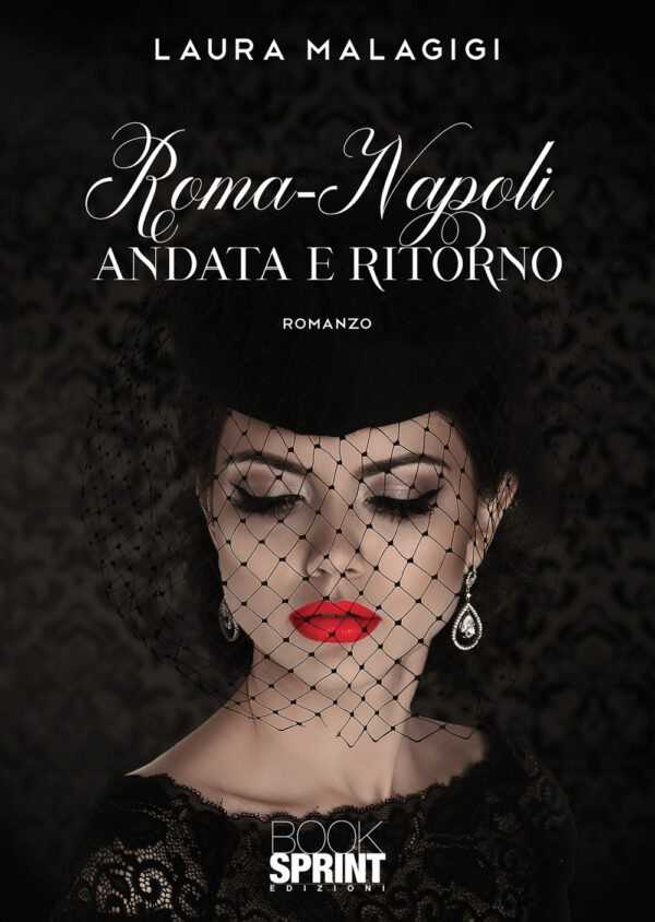 Libro Roma-Napoli andata e ritorno di Laura Malagigi - ean 9788824972116 - BooksprintEdizioni