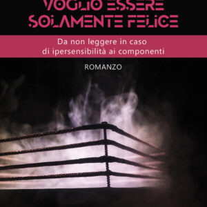 Libro Voglio essere solamente felice di Veronica Caracausi - ean 9788824972130 - BooksprintEdizioni