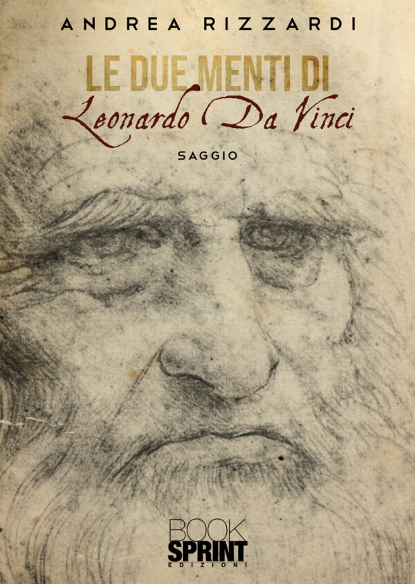 Libro due menti di Leonardo Da Vinci di Andrea Rizzardi - ean 9788824972161 - BooksprintEdizioni