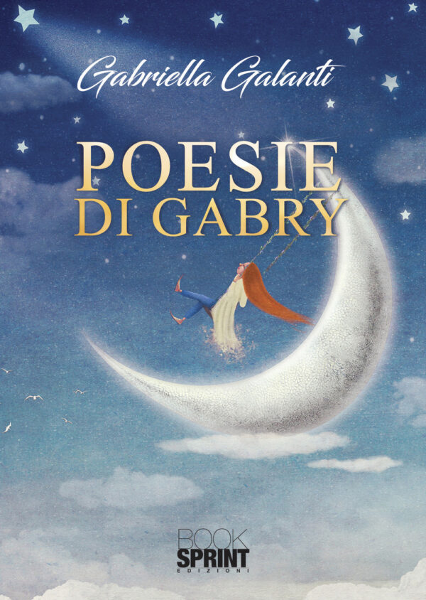 Libro Poesie di Gabry di Gabriella Galanti - ean 9788824972543 - BooksprintEdizioni