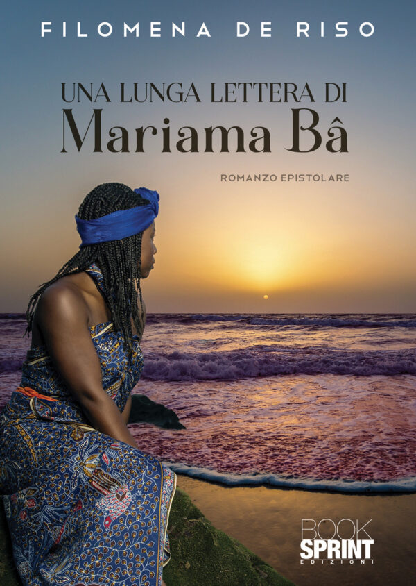 Libro lunga lettera di Mariama Bâ di Filomena De Riso - ean 9788824972789 - BooksprintEdizioni