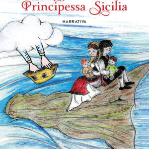 Libro leggenda della principessa Sicilia di Agata Bonanno - ean 9788824972819 - BooksprintEdizioni