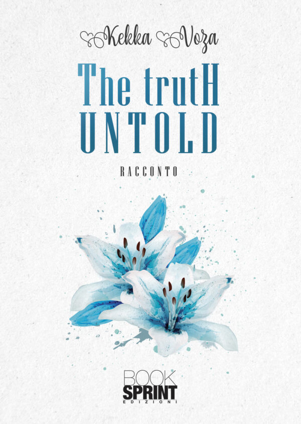 Libro truth untold di Kekka Voza - ean 9788824972840 - BooksprintEdizioni
