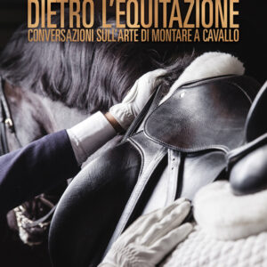 Libro Dietro l’equitazione di Raffaella Scelsi - ean 9788824973021 - BooksprintEdizioni