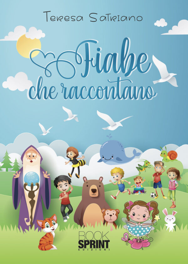 Libro Fiabe che raccontano di Teresa Satriano - ean 9788824973038 - BooksprintEdizioni
