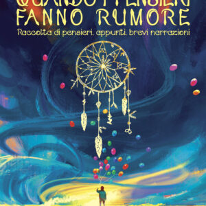 Libro Quando i pensieri fanno rumore di Rosa Montone - ean 9788824973052 - BooksprintEdizioni