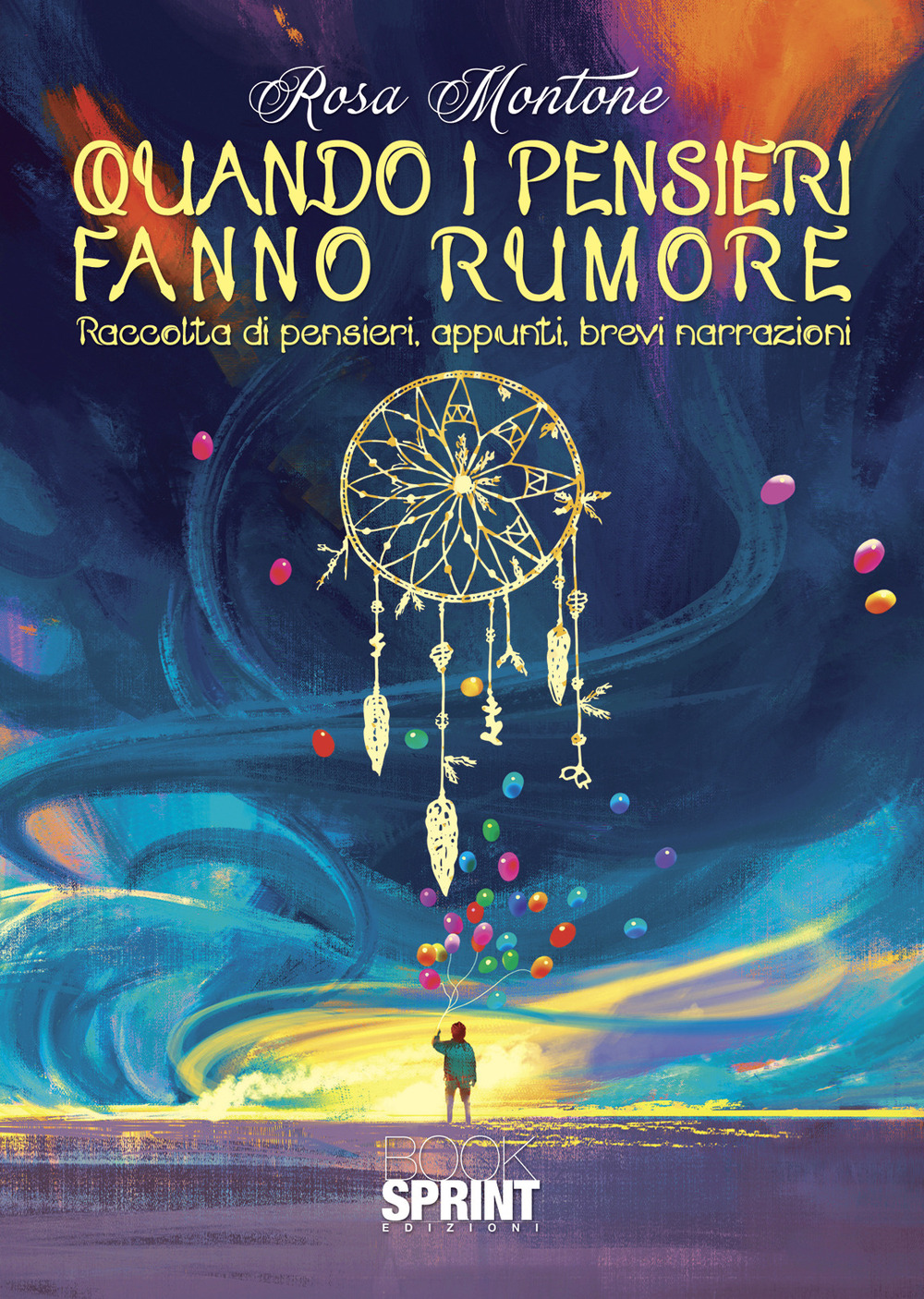 Libro Quando i pensieri fanno rumore di Rosa Montone - ean 9788824973052 - BooksprintEdizioni