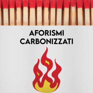 Libro Aforismi carbonizzati di Giuseppe Stornello - ean 9788824973144 - BooksprintEdizioni