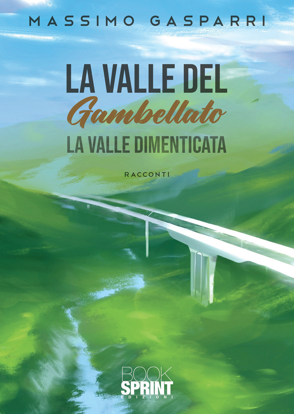 Libro valle del Gambellato. La valle dimenticata di Massimo Gasparri - ean 9788824973182 - BooksprintEdizioni