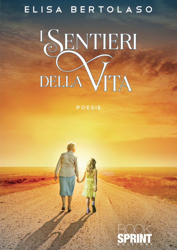 Libro sentieri della vita di Elisa Bertolaso - ean 9788824973205 - BooksprintEdizioni