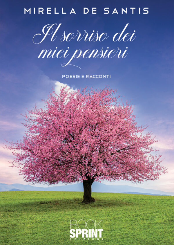 Libro sorriso dei miei pensieri di Mirella De Santis - ean 9788824973342 - BooksprintEdizioni