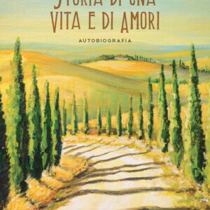 Libro Storia di una vita e di amori di Antonio Ciuna - ean 9788824973380 - BooksprintEdizioni