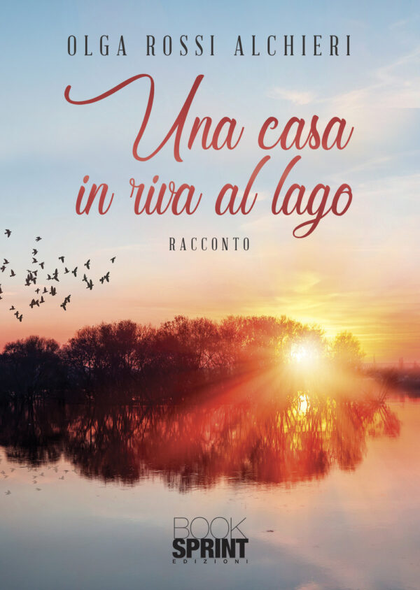 Libro casa in riva al lago di Olga Rossi Alchieri - ean 9788824973496 - BooksprintEdizioni