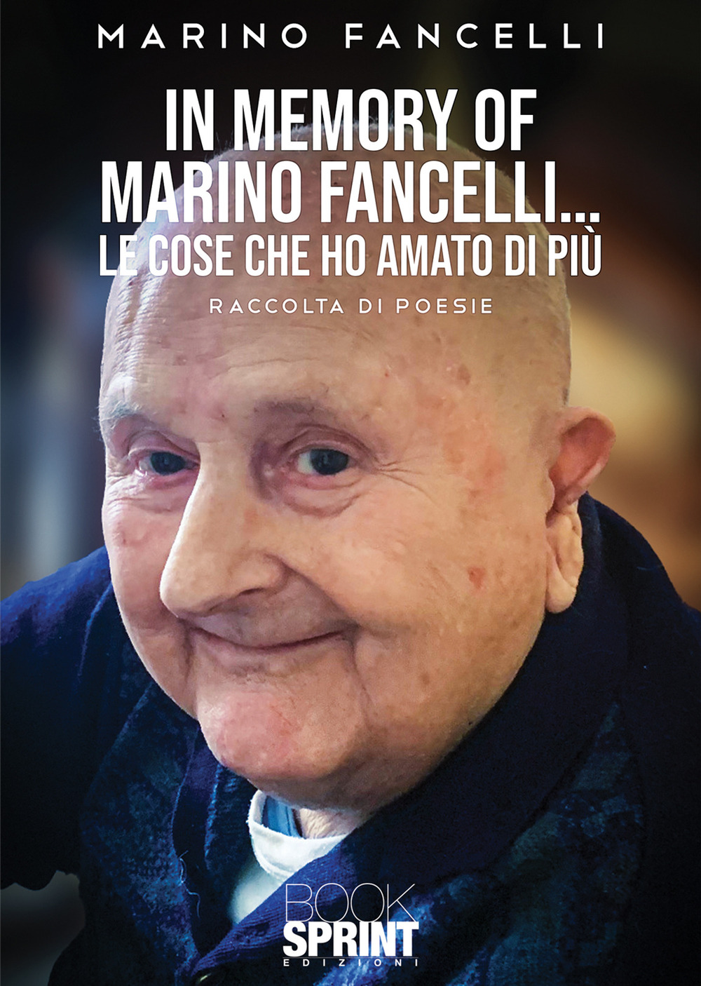 Libro In memory of Marino Fancelli… Le cose che ho amato di più di Marino Fancelli - ean 9788824973533 - BooksprintEdizioni