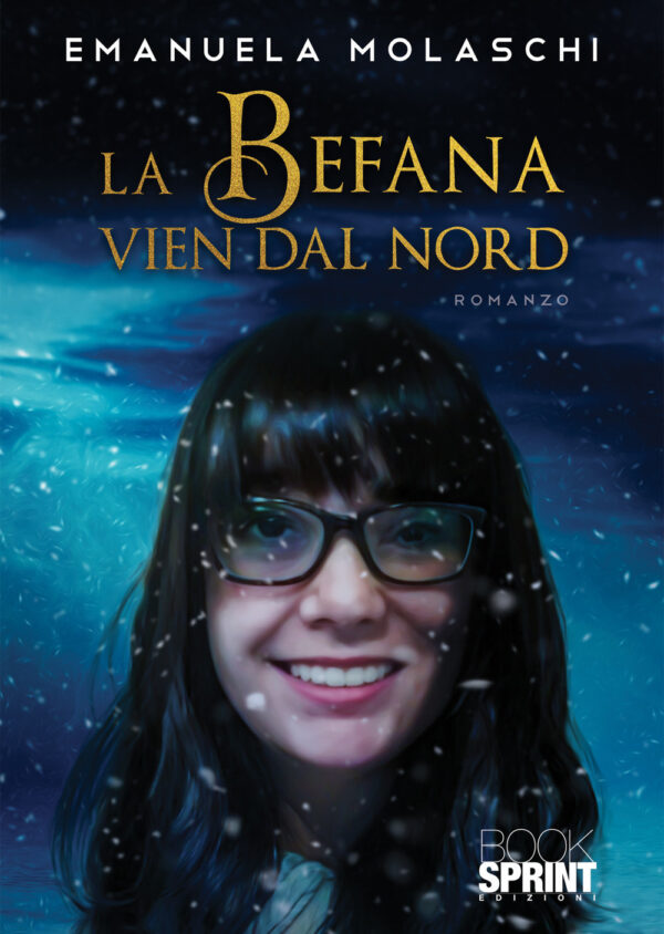 Libro Befana vien dal Nord di Emanuela Molaschi - ean 9788824973663 - BooksprintEdizioni