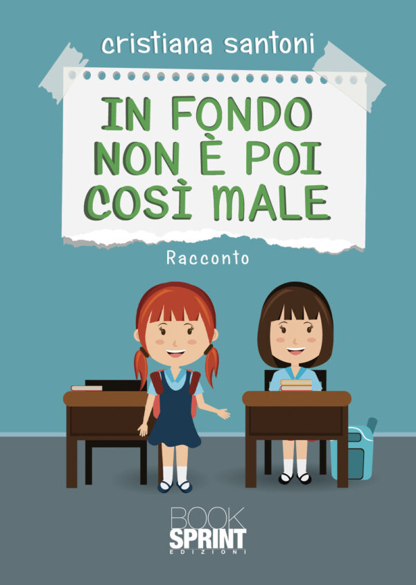 Libro In fondo non è poi così male di Cristiana Santoni - ean 9788824974295 - BooksprintEdizioni