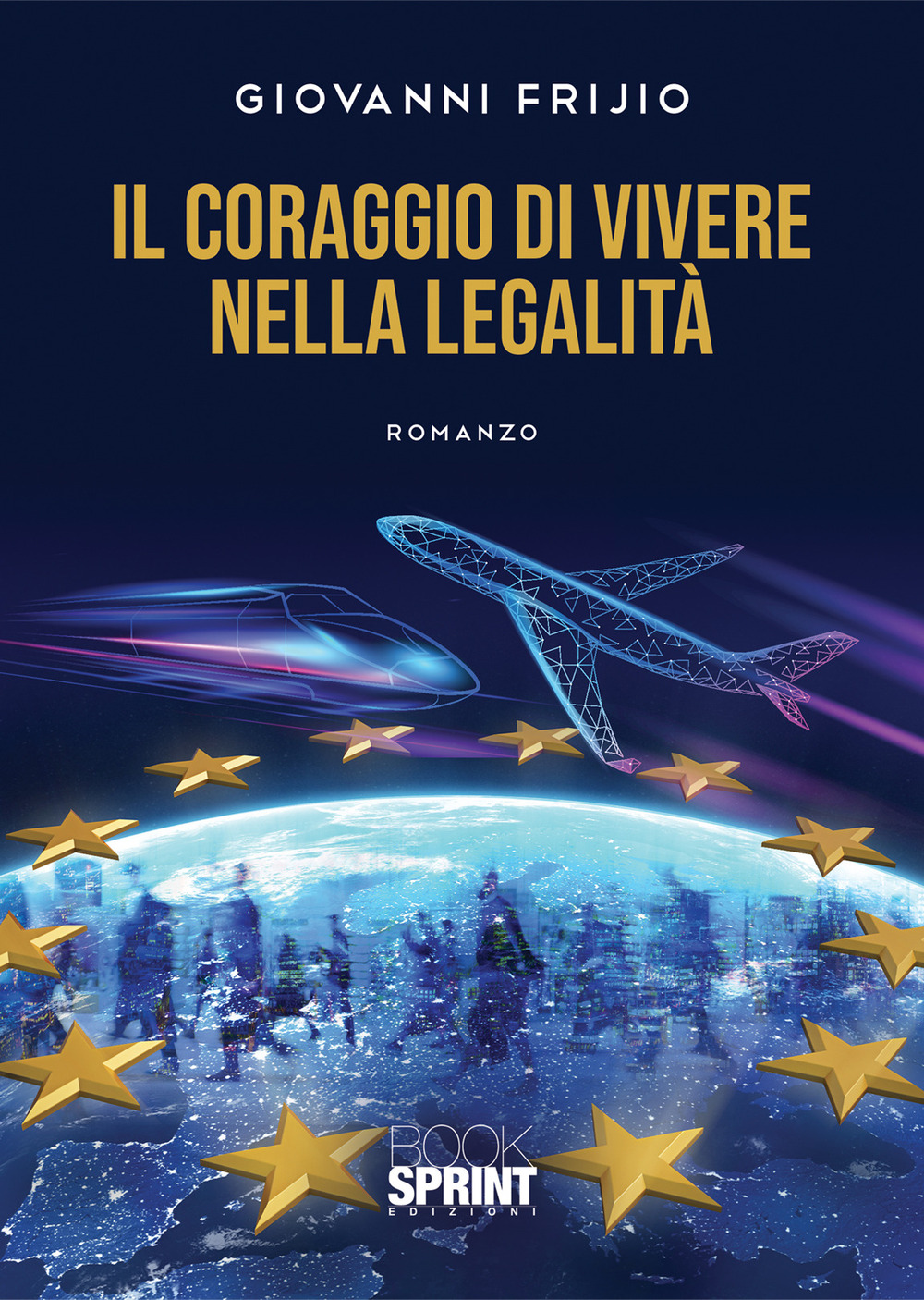 Libro coraggio di vivere nella legalità di Giovanni Frijio - ean 9788824974356 - BooksprintEdizioni