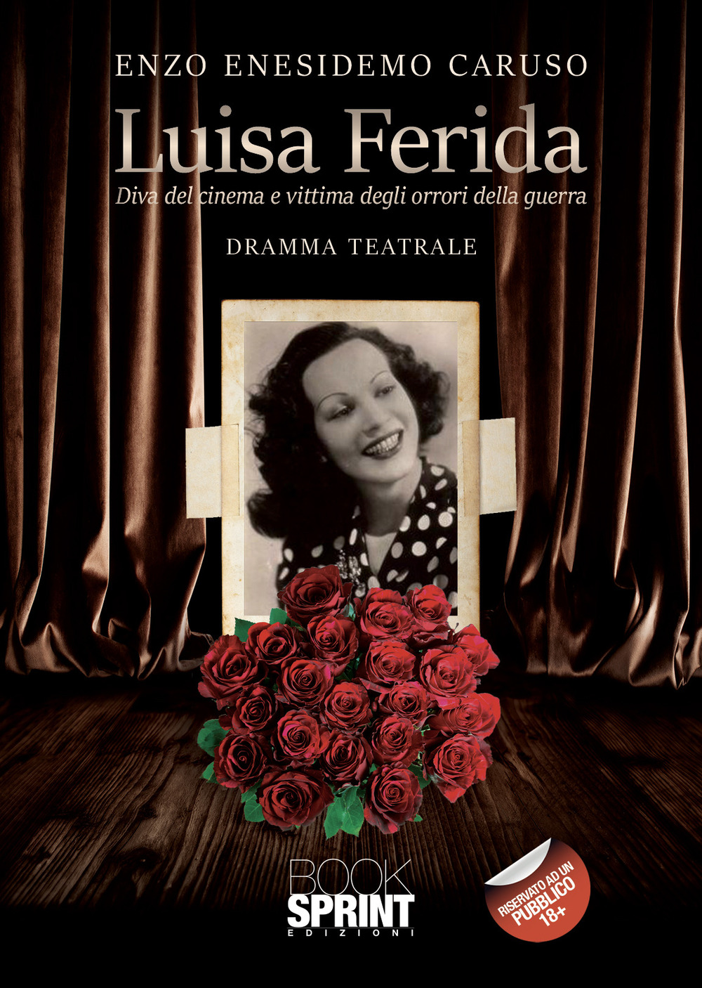 Libro Luisa Ferida. Diva del cinema e vittima degli orrori di guerra di Enzo Enesidemo Caruso - ean 9788824974585 - BooksprintEdizioni