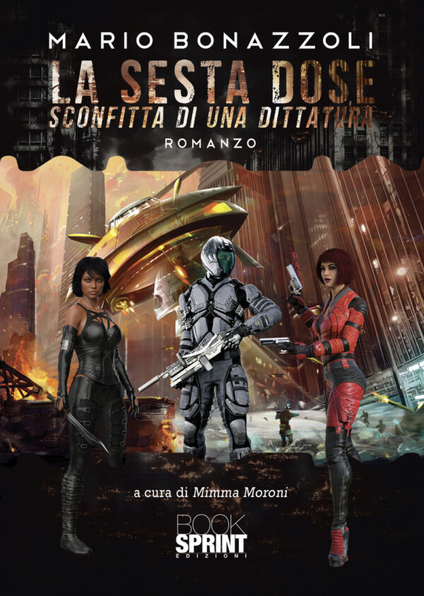 Libro sesta dose. Sconfitta di una dittatura di Mario Bonazzoli - ean 9788824974653 - BooksprintEdizioni