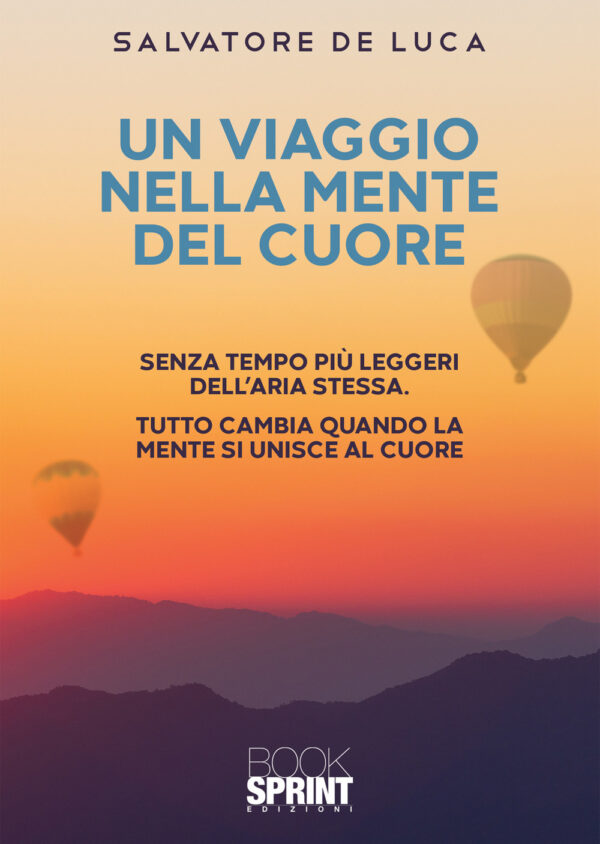 Libro viaggio nella mente del cuore di Salvatore De Luca - ean 9788824974745 - BooksprintEdizioni