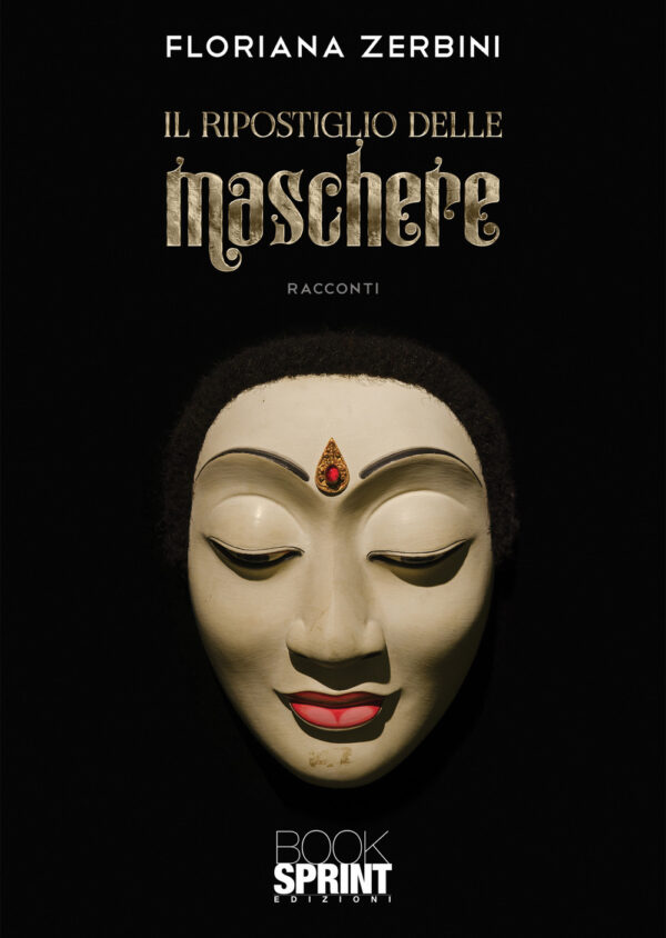Libro ripostiglio delle maschere di Floriana Zerbini - ean 9788824974769 - BooksprintEdizioni