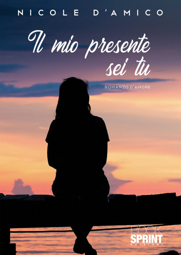 Libro mio presente sei tu di Nicole D'amico - ean 9788824974783 - BooksprintEdizioni